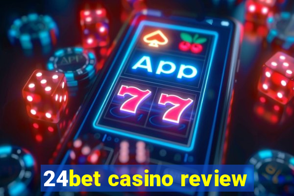 24bet casino review